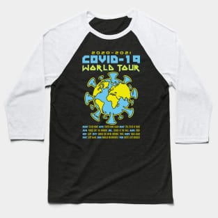 Covid-19 World Tour 2020 - 2021 Baseball T-Shirt